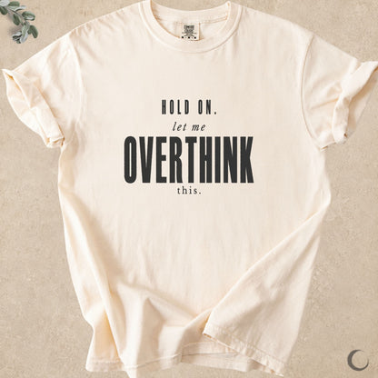 Let Me Overthink This