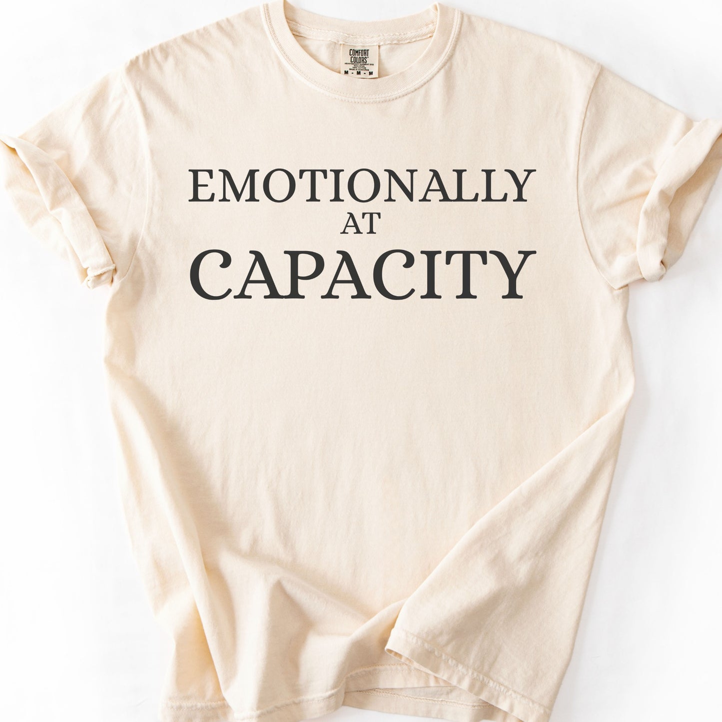 Emotionally At Capacity Tee