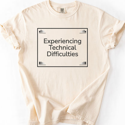 Experiencing Technical Difficulties Tee