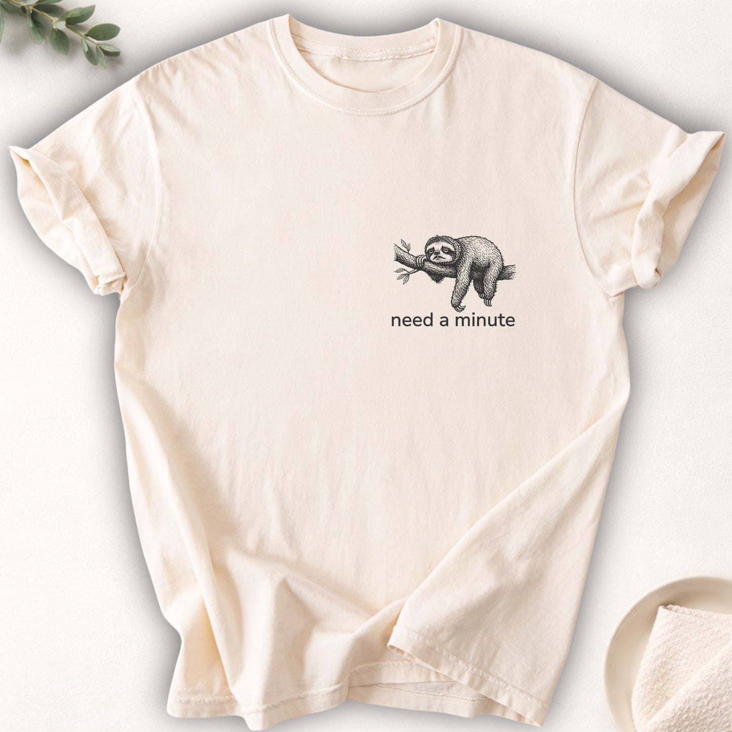 Need A Minute Sloth Left Chest Tee