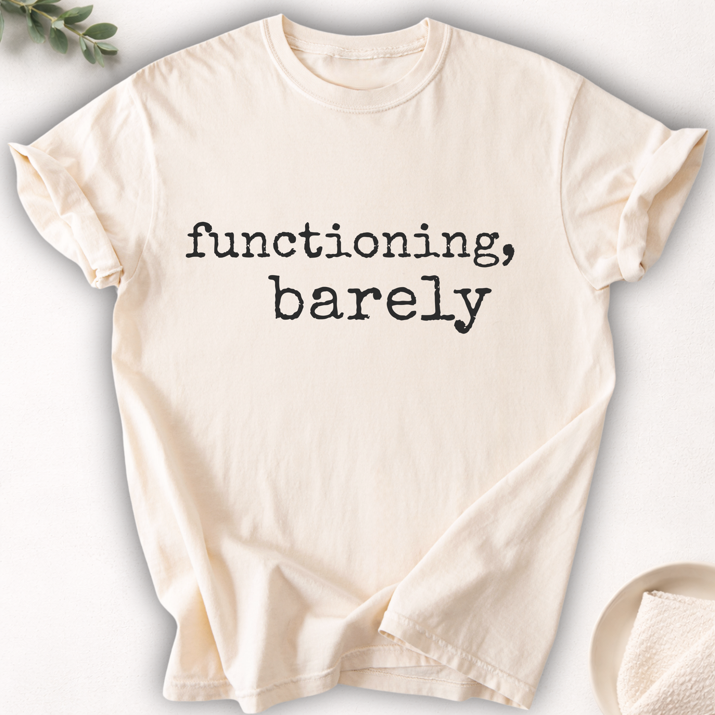 Functioning, Barely Minimal Tee