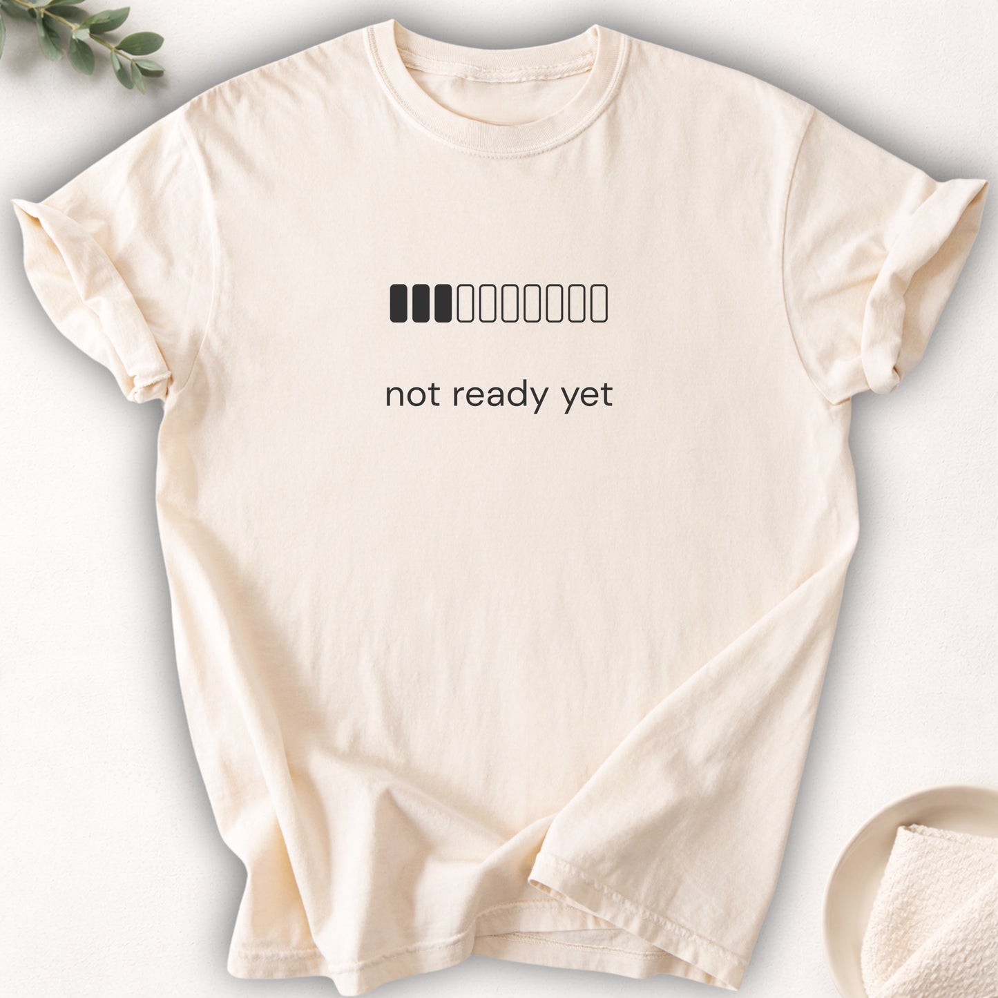 Not Ready Yet Tee