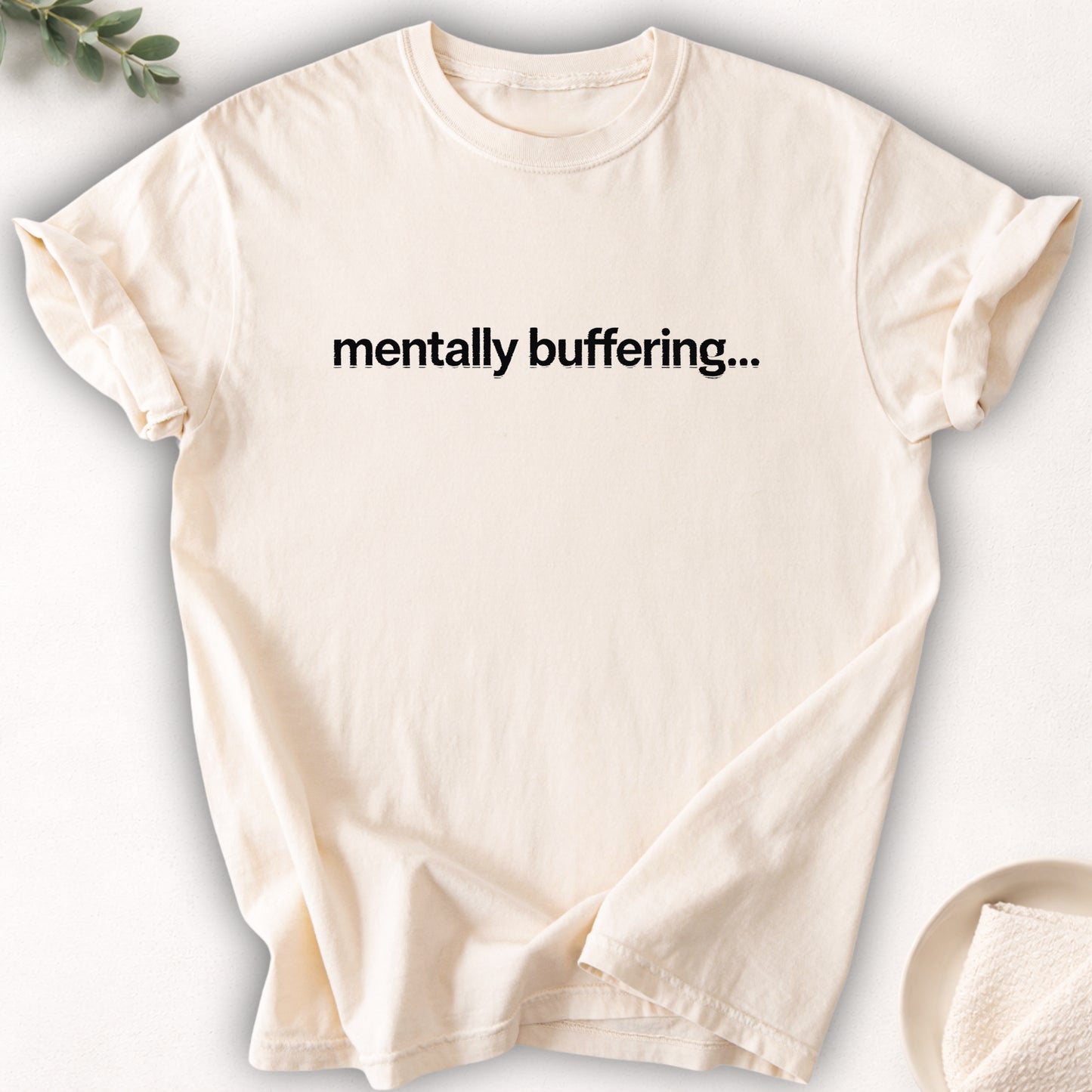 Mentally Buffering Text Tee