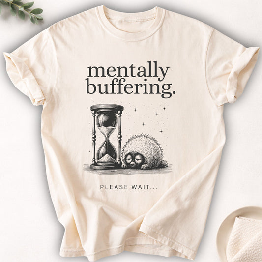 Mentally Buffering Graphic Tee