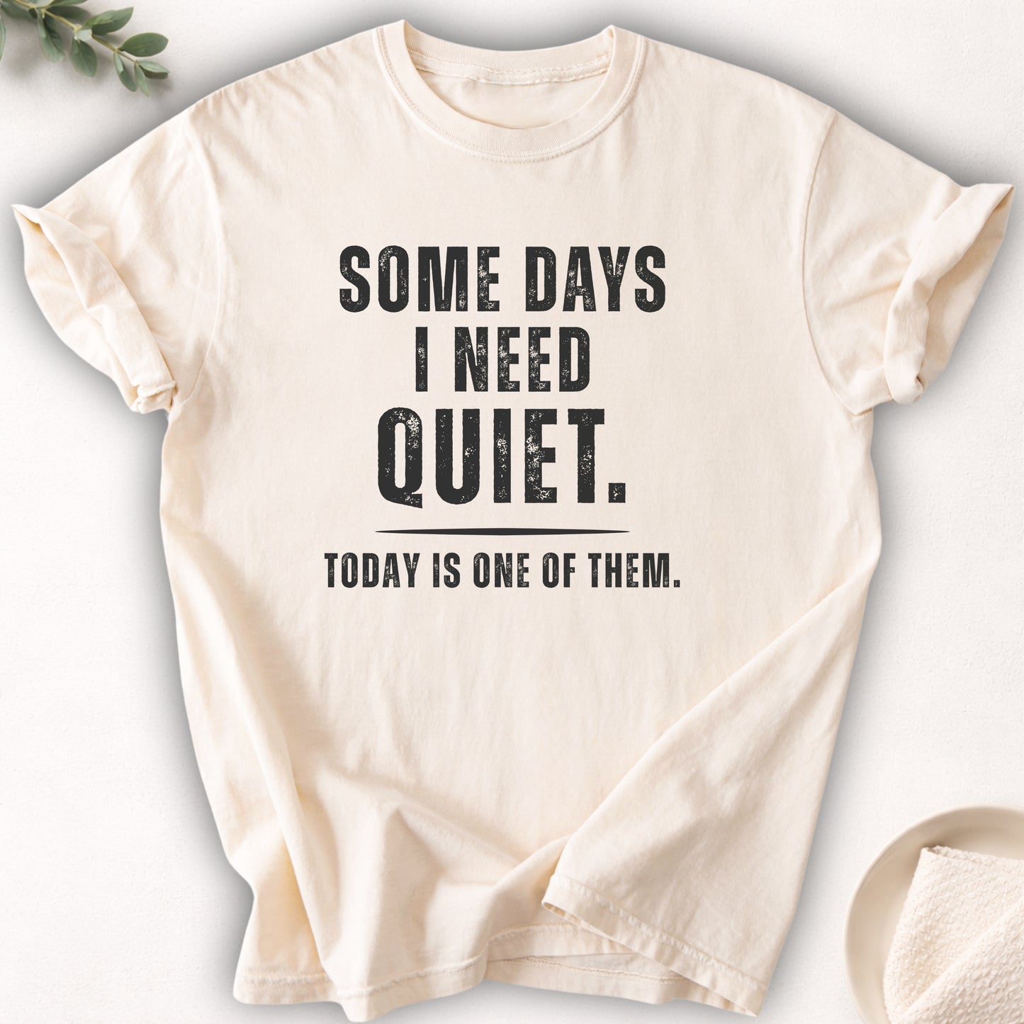 Some Days I Need Quiet Tee