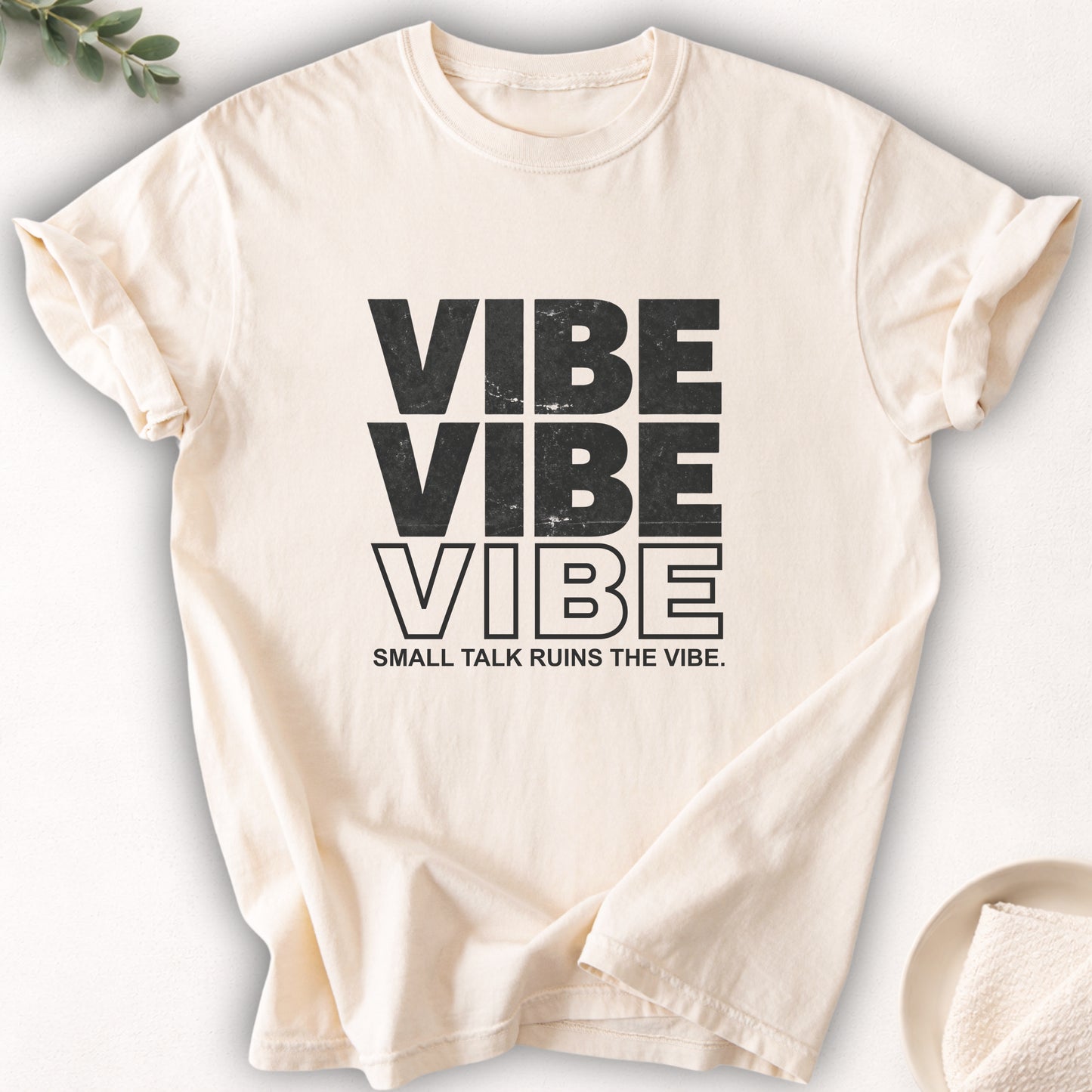 Small Talk Ruins the Vibe Tee