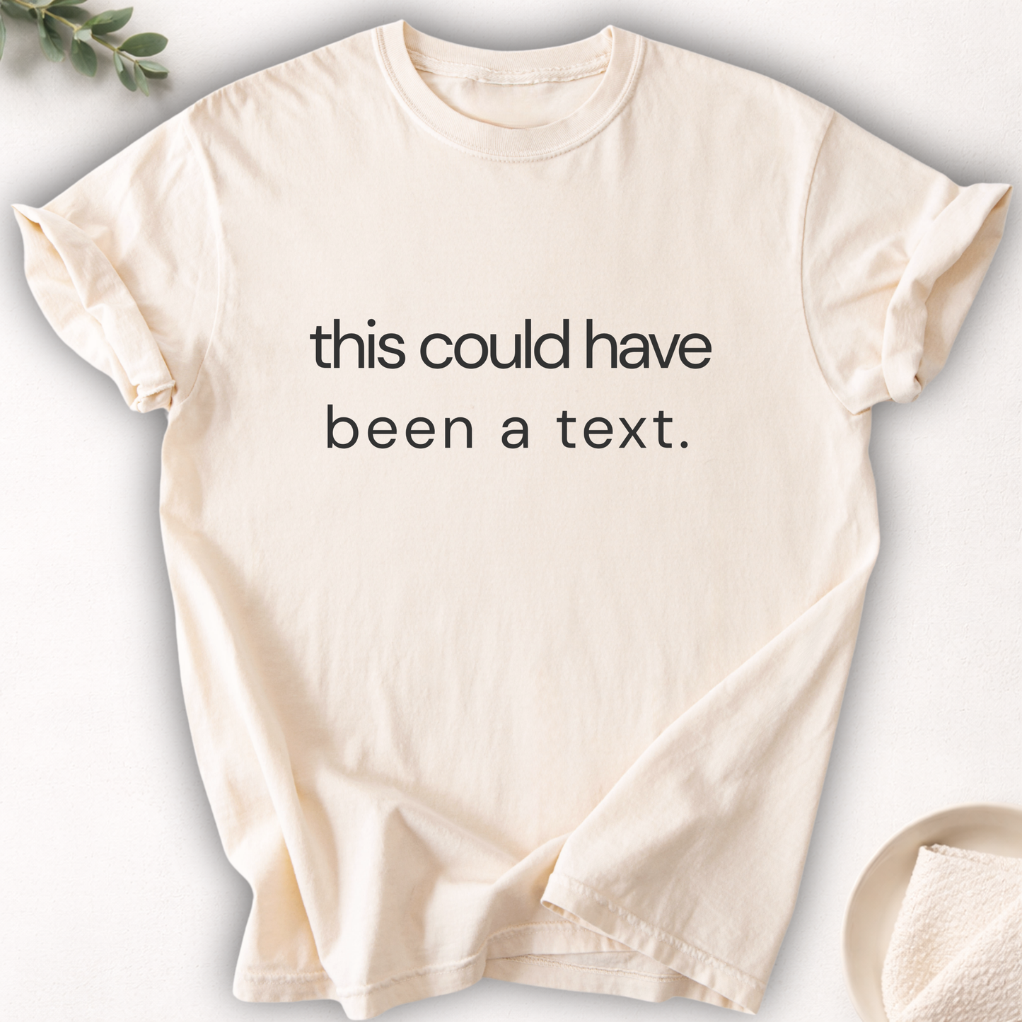 This Could Have Been a Text Minimal Tee