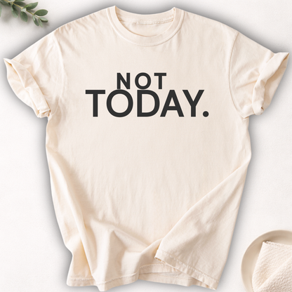 Not Today Tee