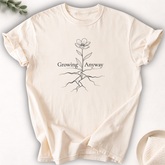 Growing Anyway Tee