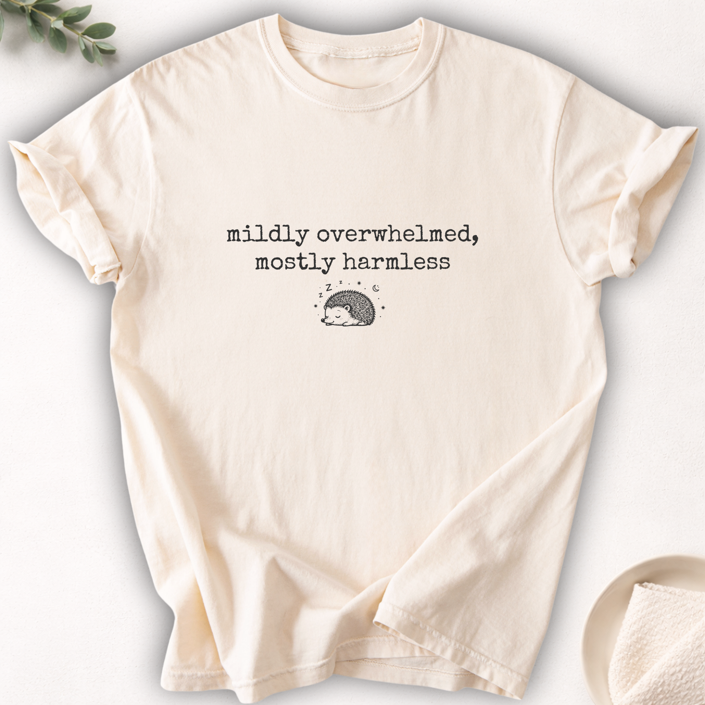 Mildly Overwhelmed Mostly Harmless Hedgehog Tee