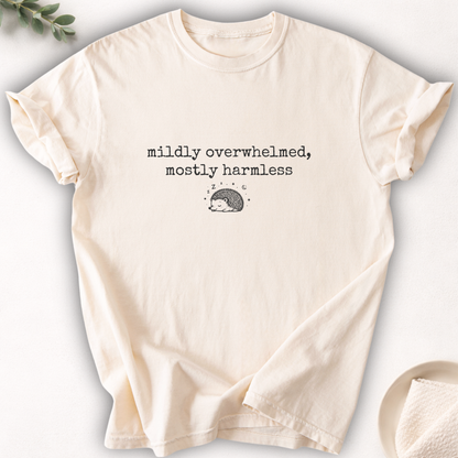 Mildly Overwhelmed Mostly Harmless Hedgehog Tee