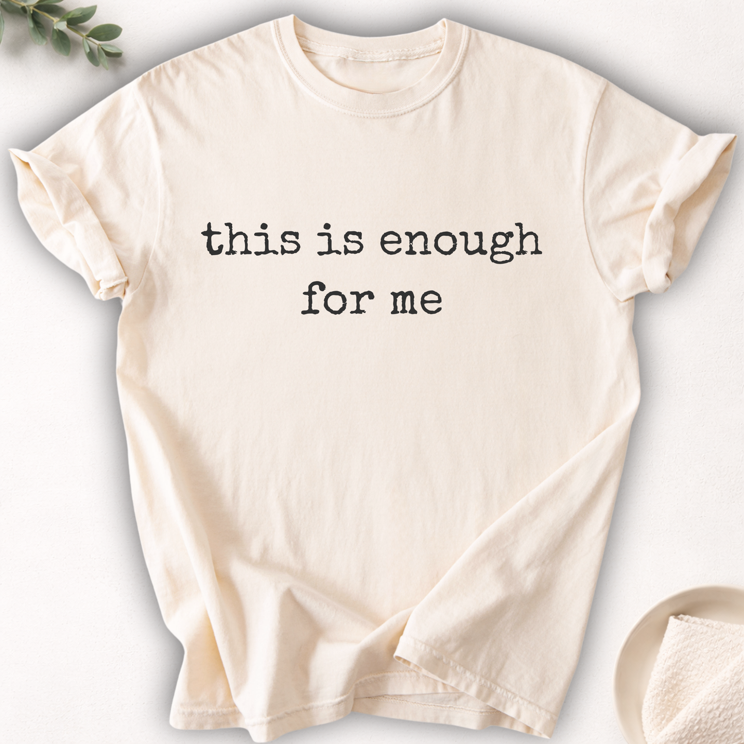 This Is Enough For Me Minimal Tee