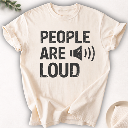 People Are Loud Tee