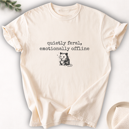 Quietly Feral, Emotionally Offline Tee