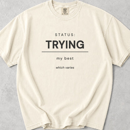 Status Trying Tee