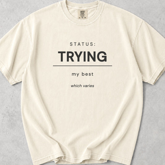 Status Trying Tee