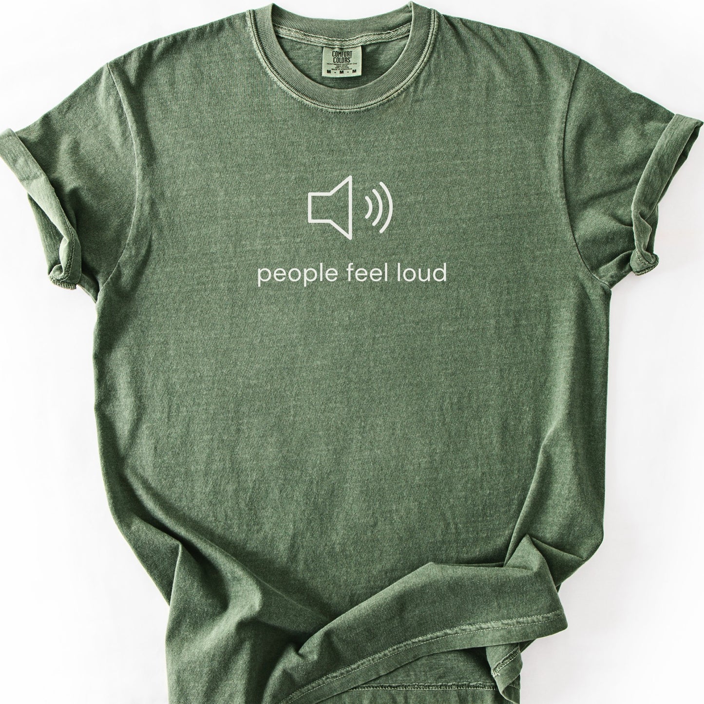 People Feel Loud Tee