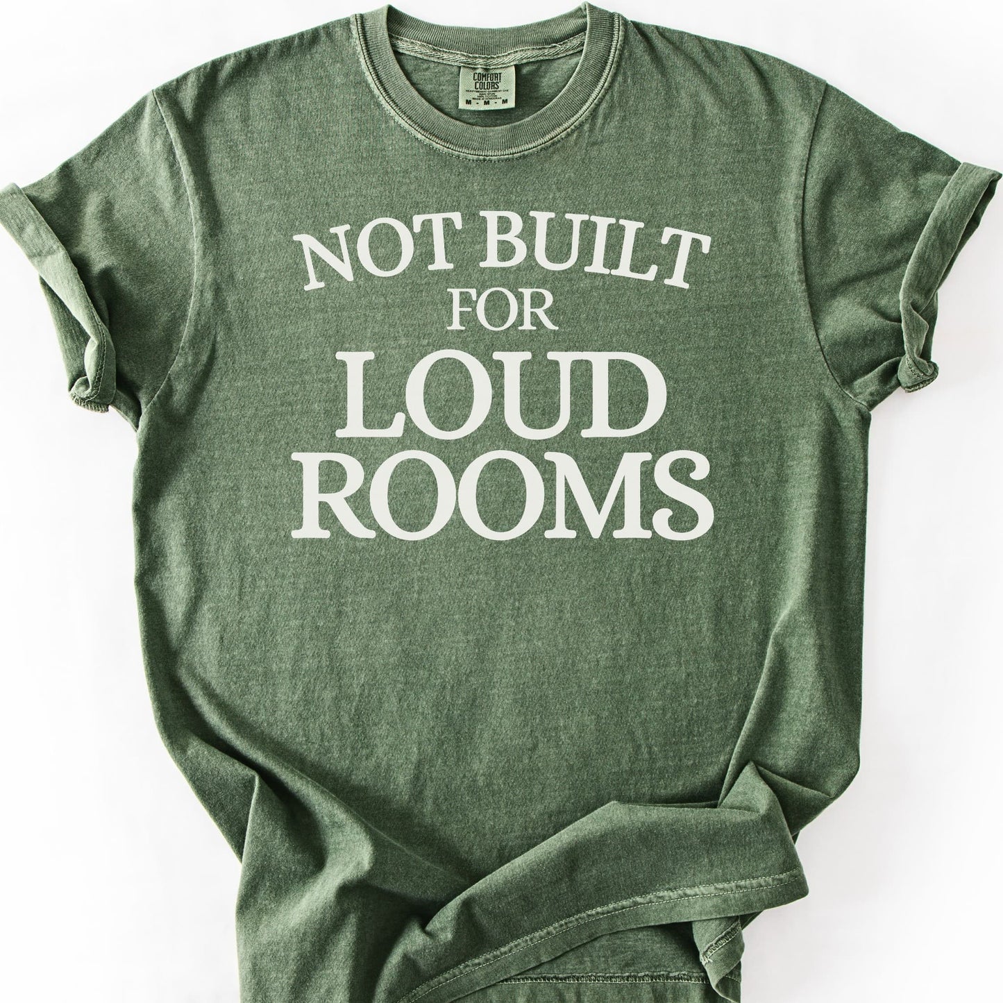 Not Built For Loud Rooms