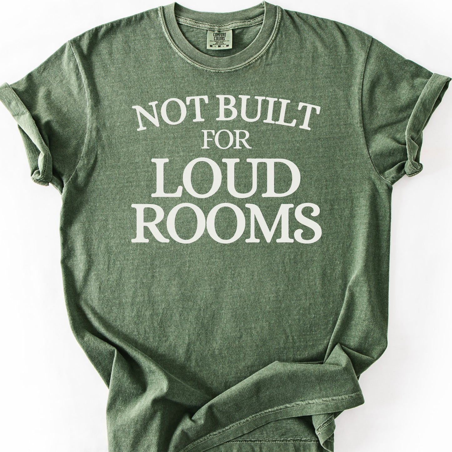 Not Built For Loud Rooms Tee