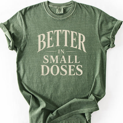 Better In Small Doses