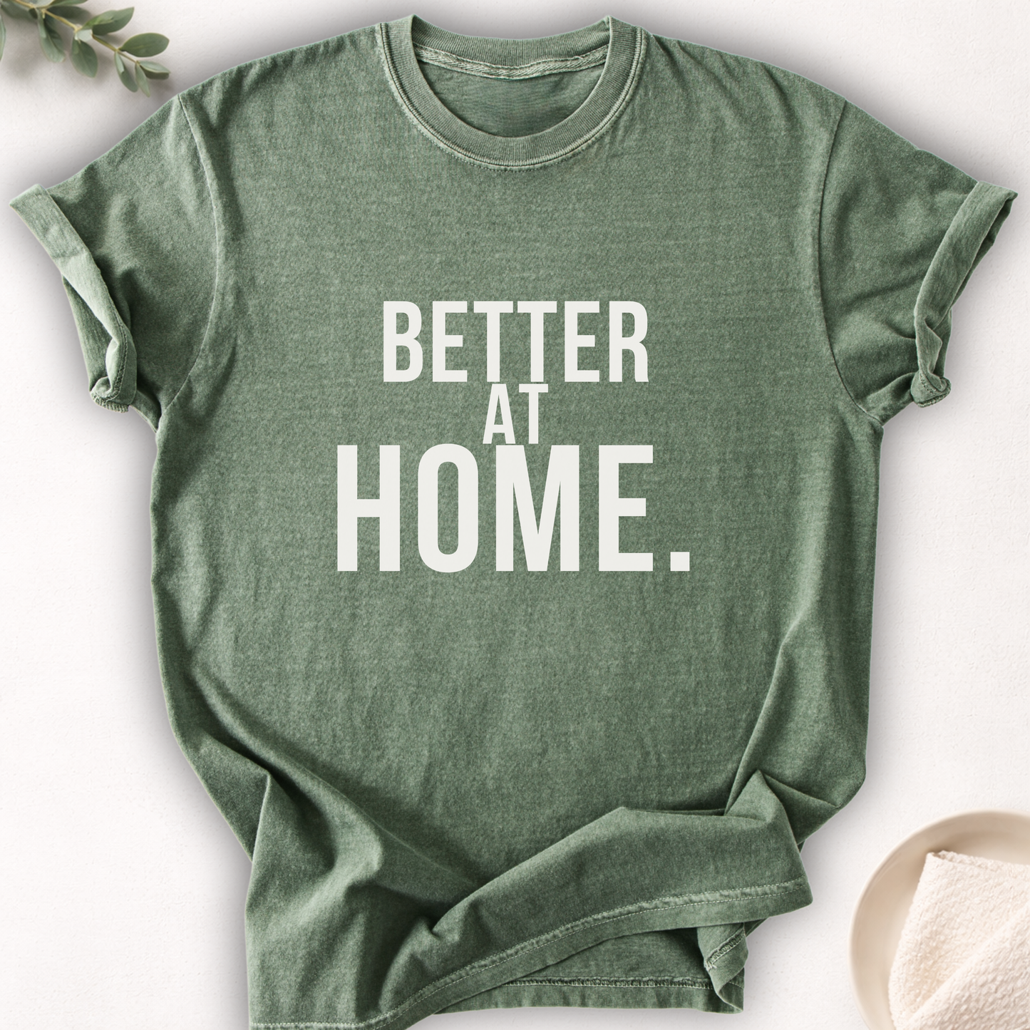 Better At Home Tee