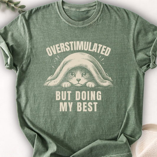 Overstimulated But Doing My Best Tee