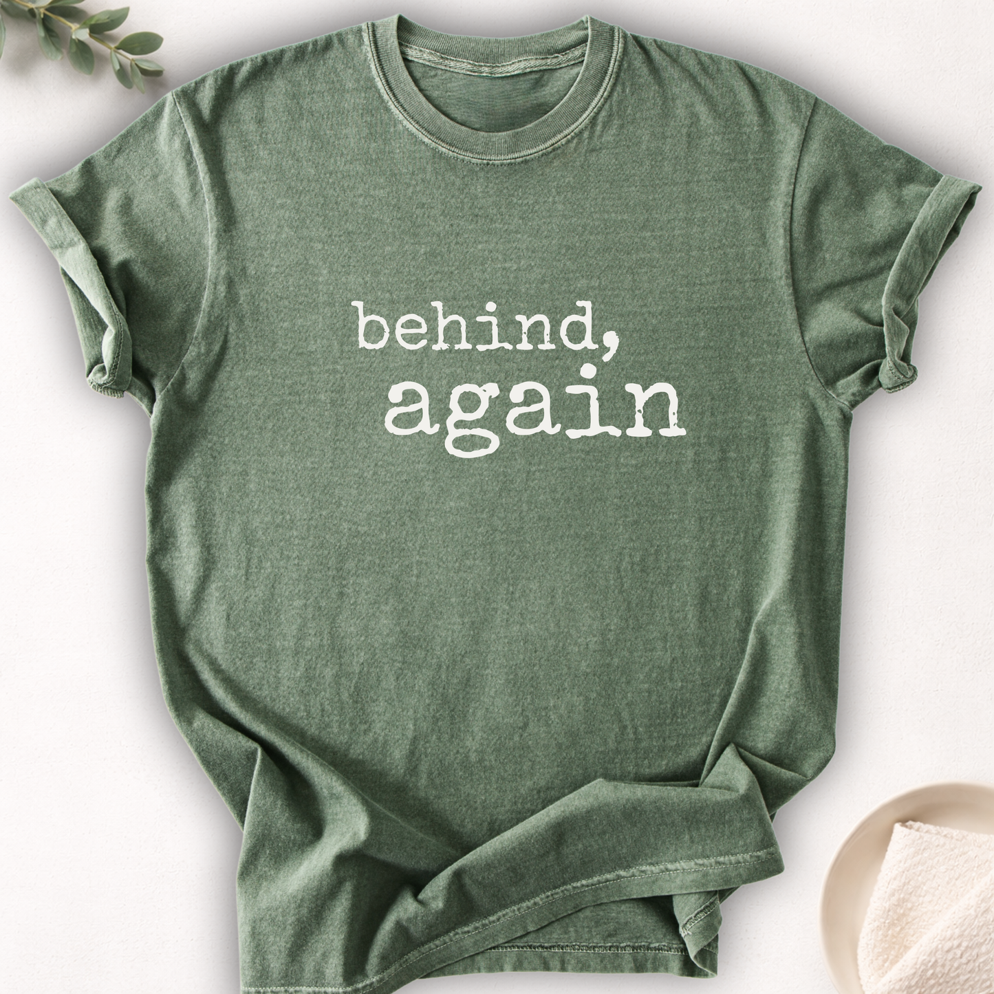 Behind, Again Minimal Tee