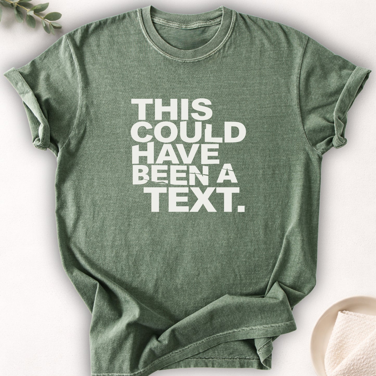 This Could Have Been a Text Tee