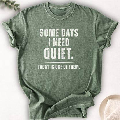 Some Days I Need Quiet Tee