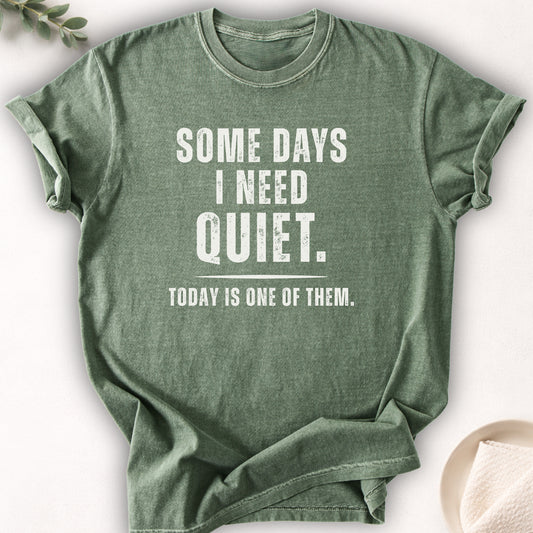 Some Days I Need Quiet Tee