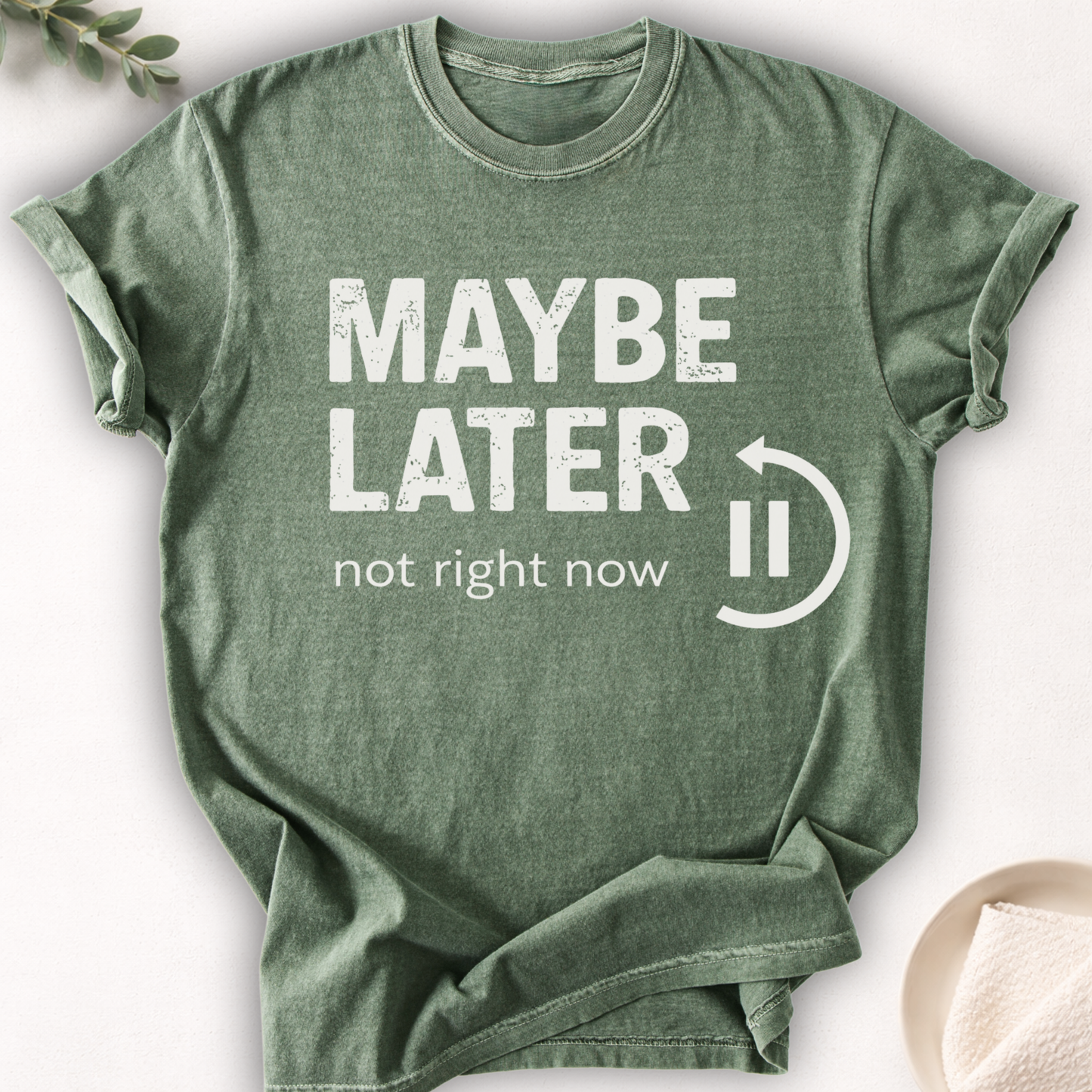 Maybe Later Not Right Now Tee
