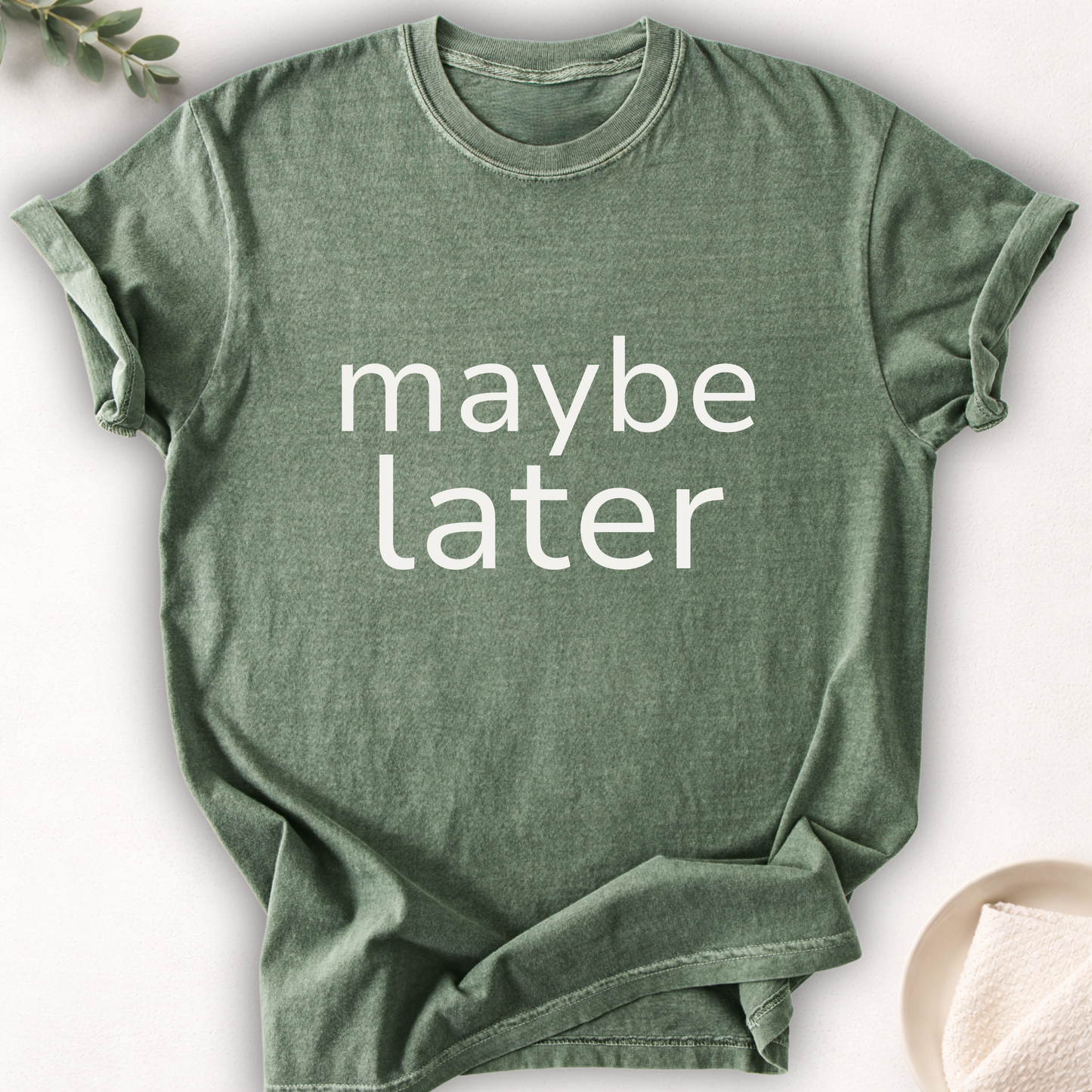 Maybe Later Minimal Tee