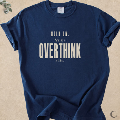 Let Me Overthink This