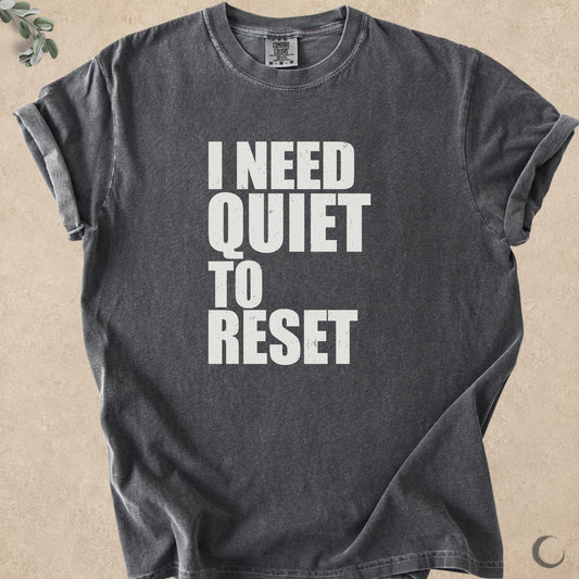I Need Quiet To Reset