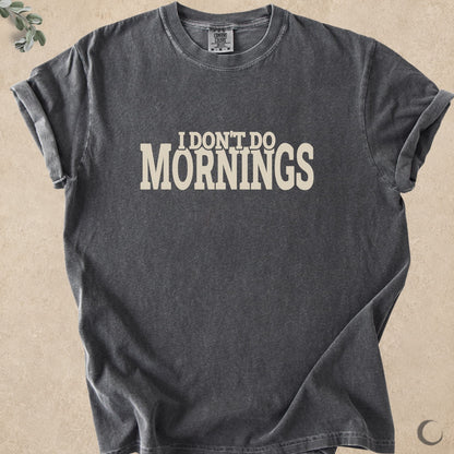 I Don’t Do Mornings