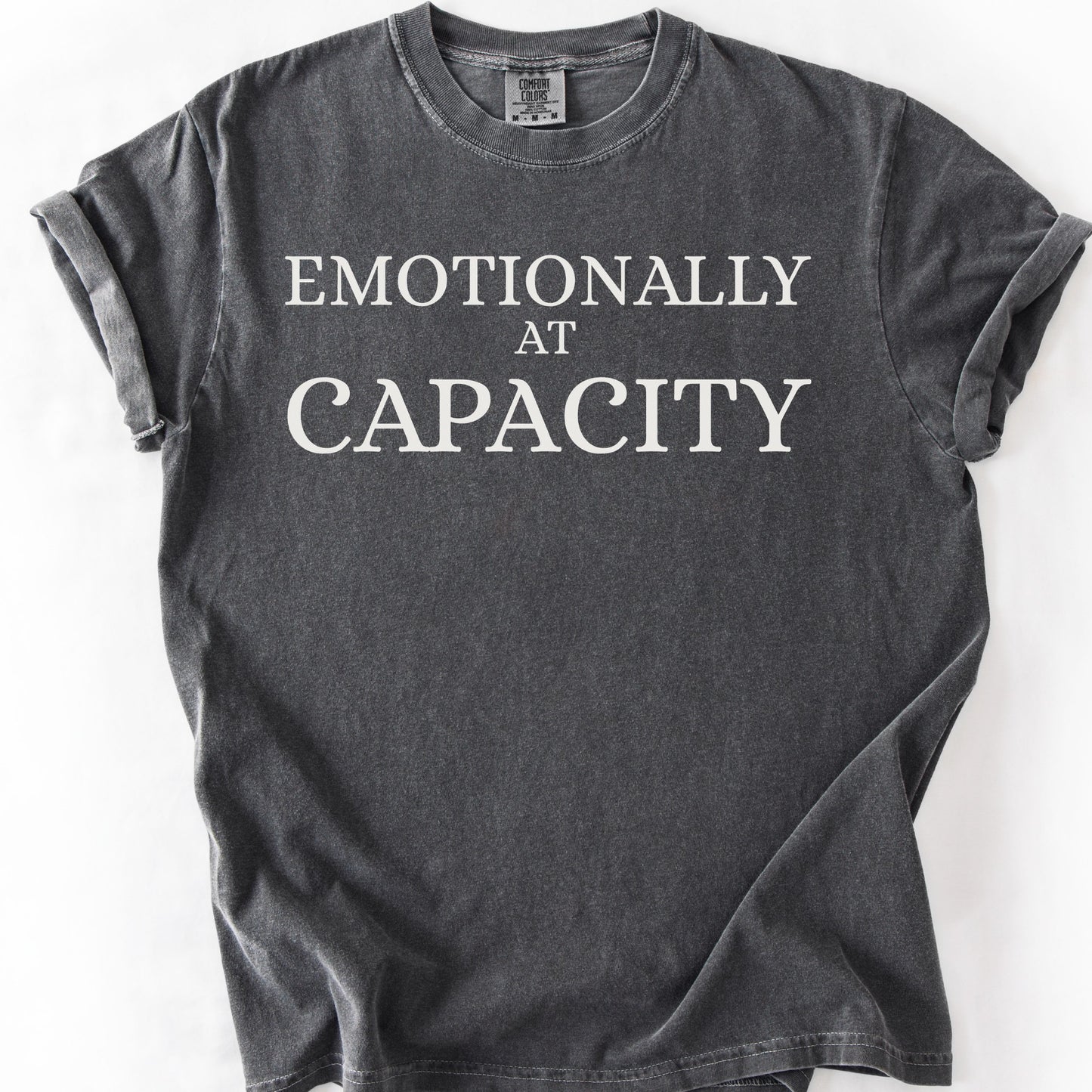 Emotionally At Capacity Tee