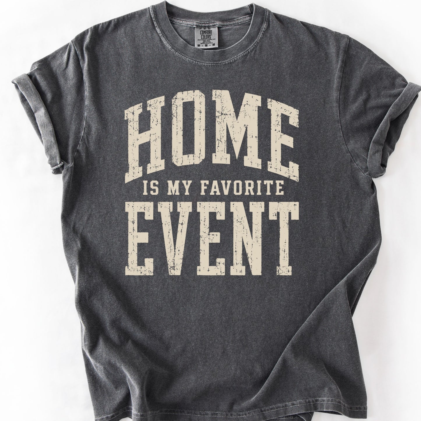 Home Is My Favorite Event Tee