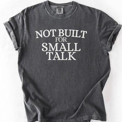 Not Built For Small Talk