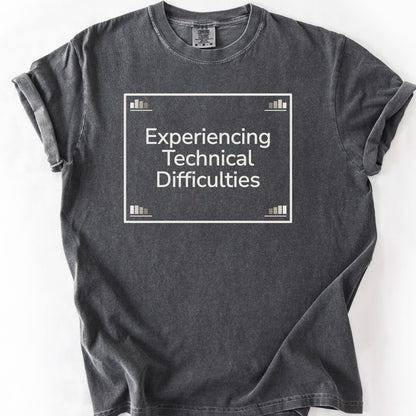 Experiencing Technical Difficulties Tee