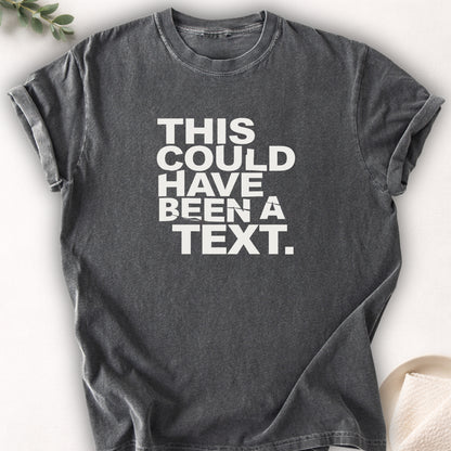 This Could Have Been a Text Tee