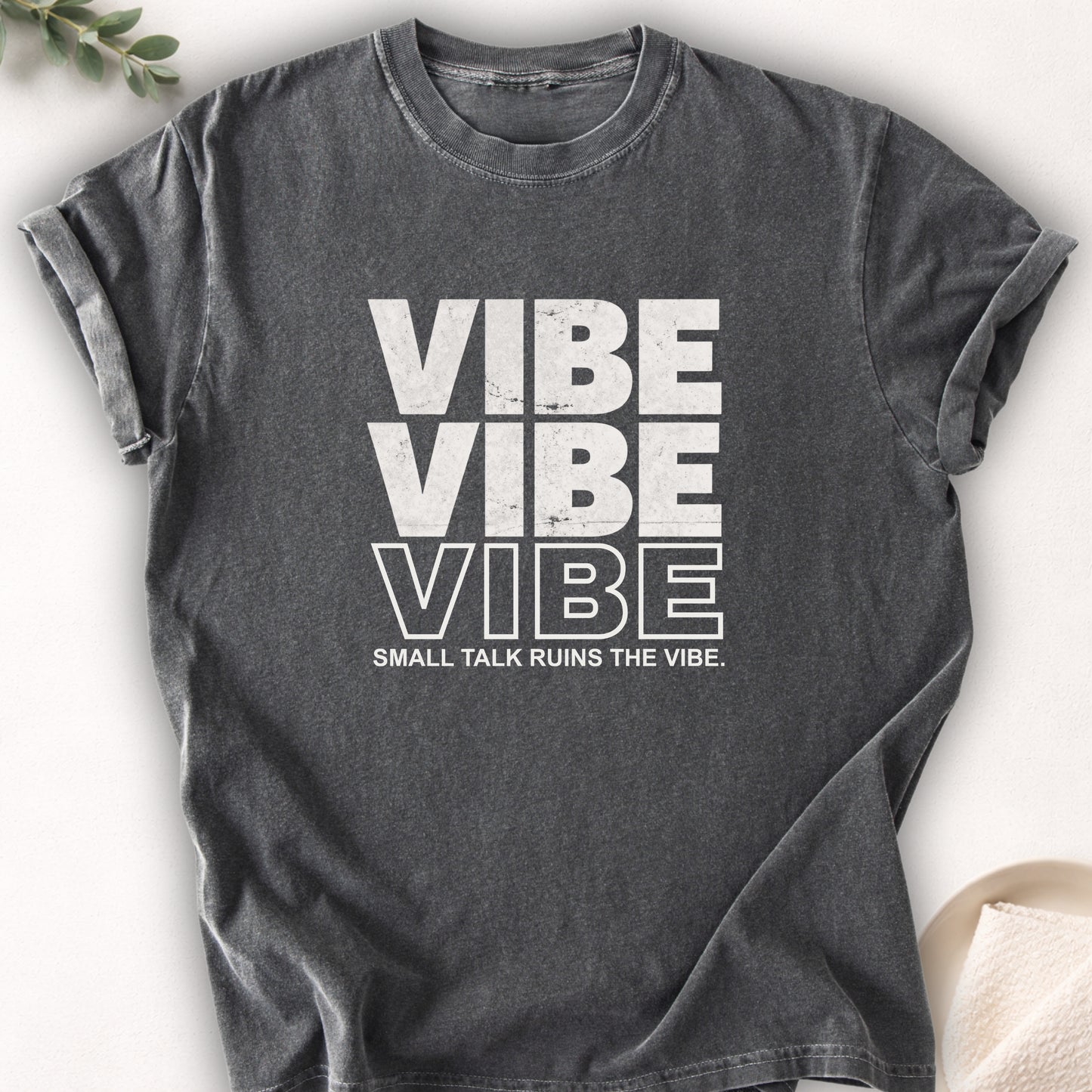 Small Talk Ruins the Vibe Tee