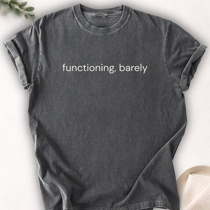Functioning, Barely Text Tee