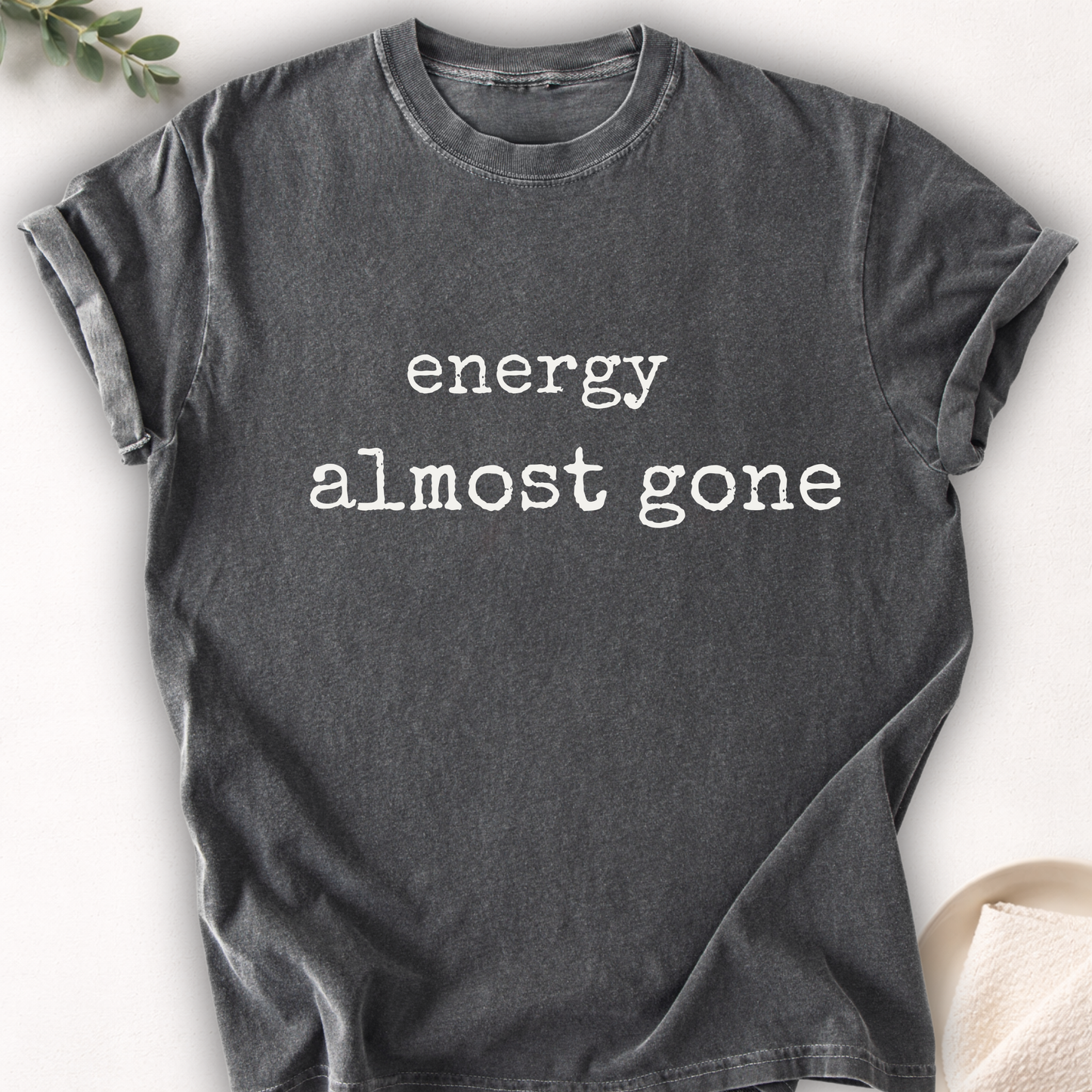 Energy Almost Gone Minimal Tee