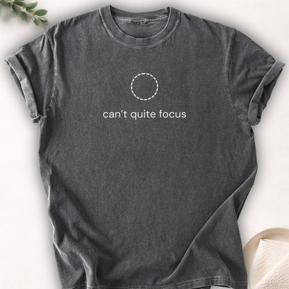 Can't Quite Focus Tee