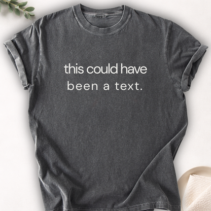 This Could Have Been a Text Minimal Tee