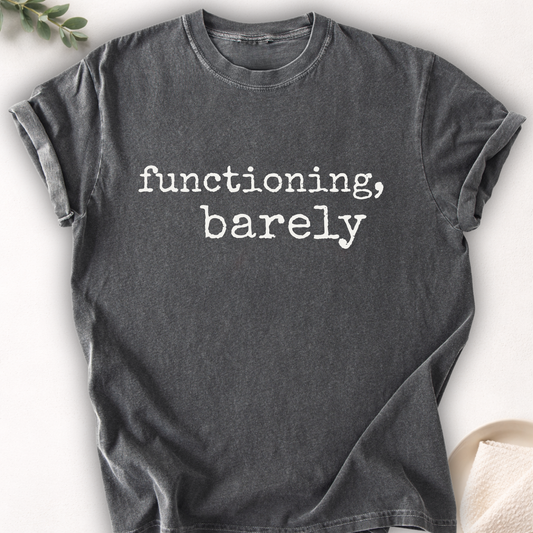 Functioning, Barely Minimal Tee