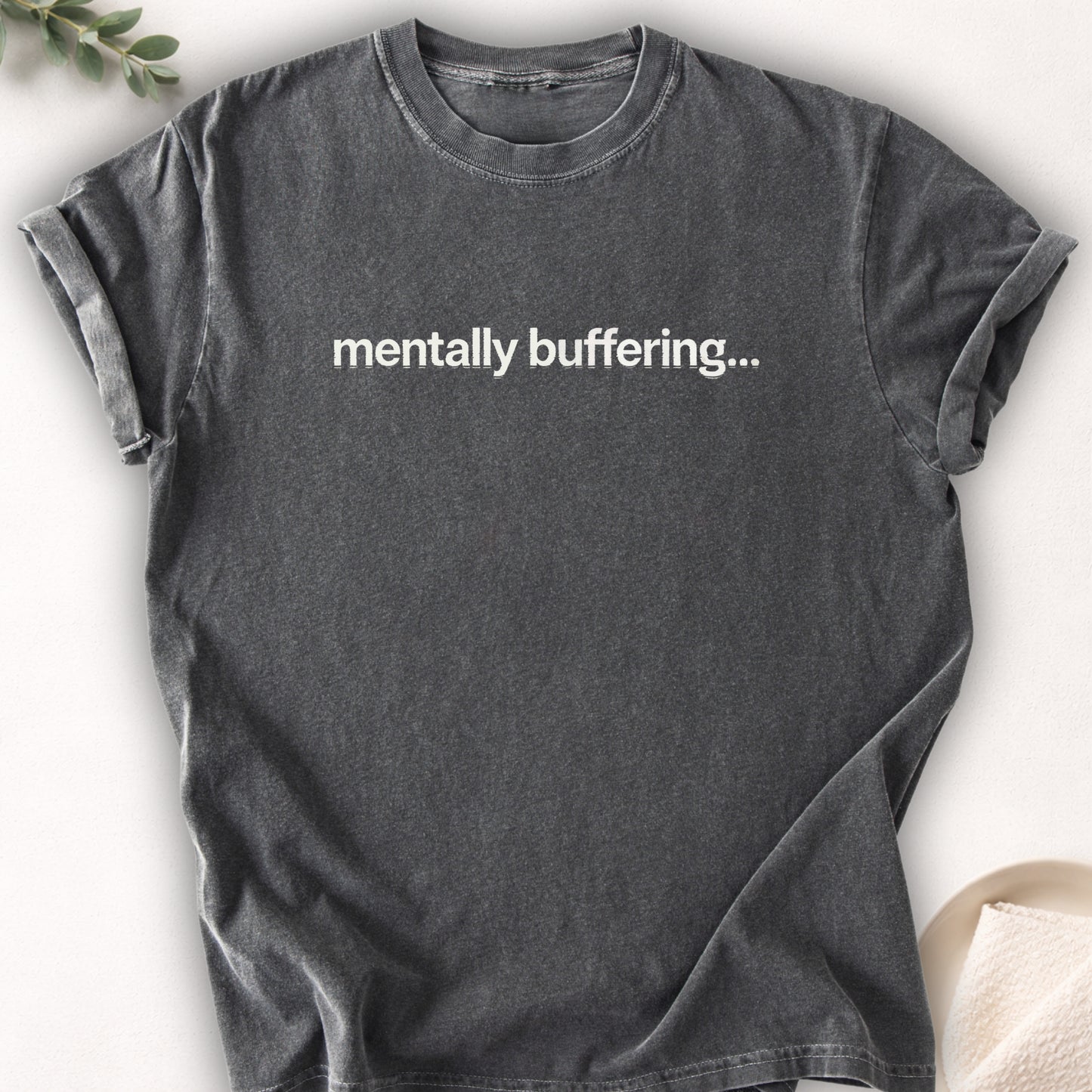 Mentally Buffering Text Tee