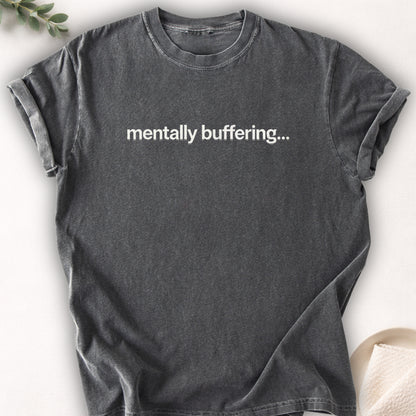 Mentally Buffering Text Tee