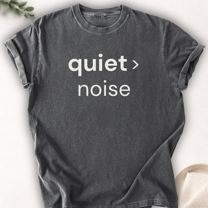 Quiet Over Noise Tee