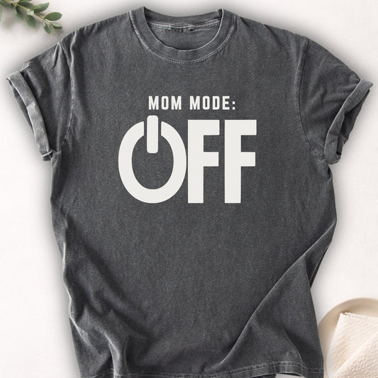 Mom Mode OFF Tee